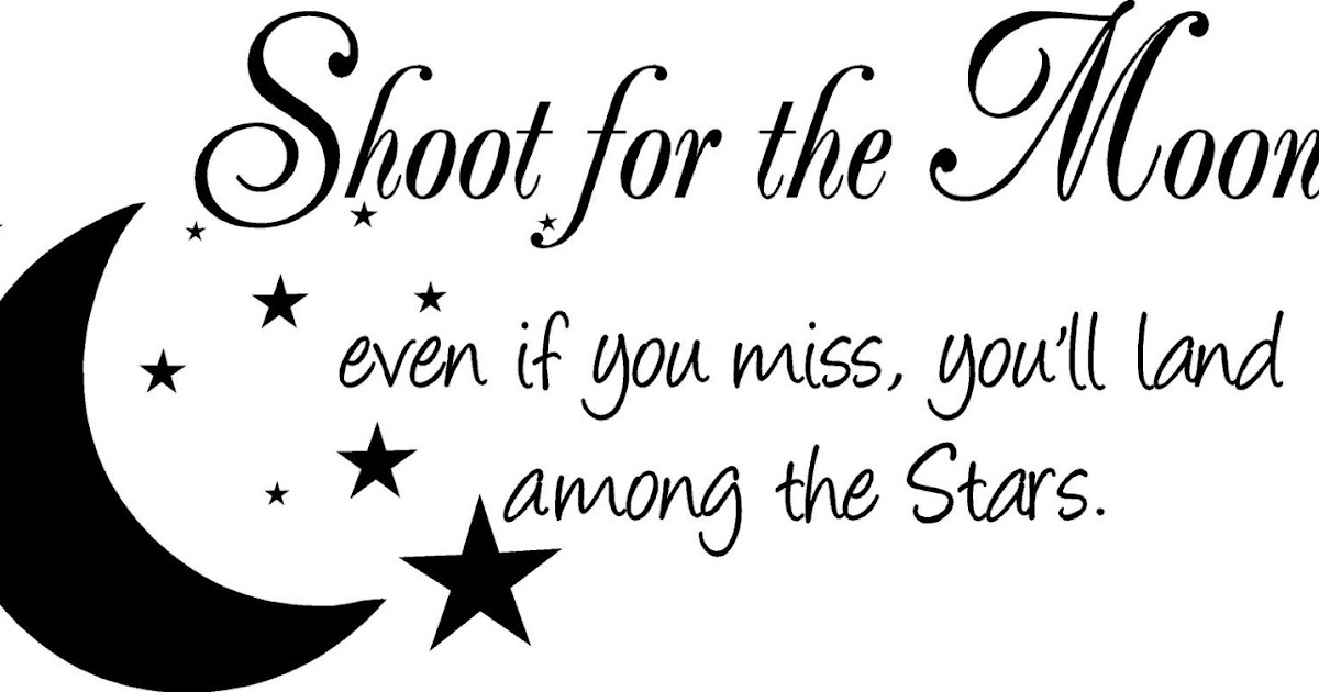 Shoot for the moon! English Quotes