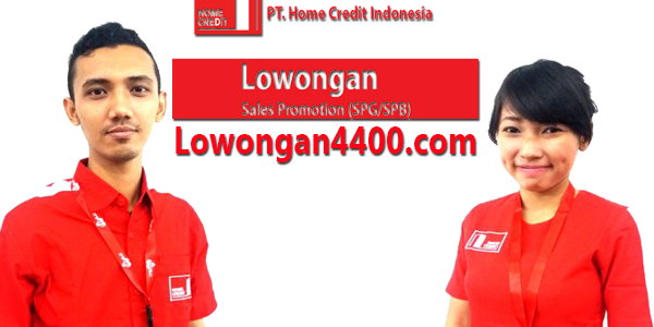 Loker Sales Promotion ( SPG-SPB ) PT Home Credit Indonesia Juli 2017