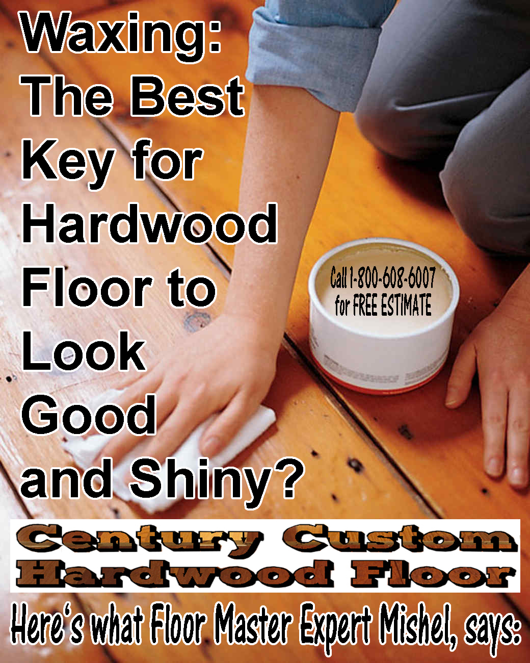 Waxing The Best Key for Hardwood Floor to Look Good and Shiny? Here's what Floor Master Expert