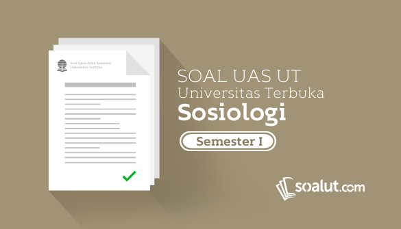  Kita tahu bersama bahwa kegiatan tutorial Soal UT:  Soal Ujian UT Sosiologi Semester 1 Disertai Kunci Jawaban