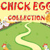 Chick Egg Collection