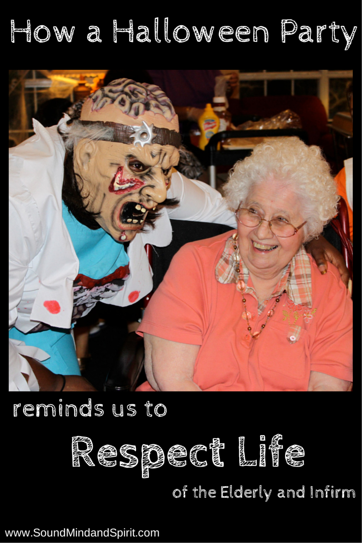 How a Halloween party reminds us to Respect the life of the elderly and infirm