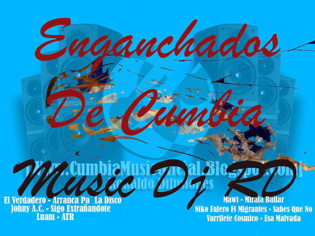 Enganchados De Cumbia Music Dj RD Cumbia Music