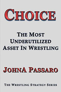 Choice: The Most Underutilized Asset In Wrestling (Wrestlingu - Train Your Brain)