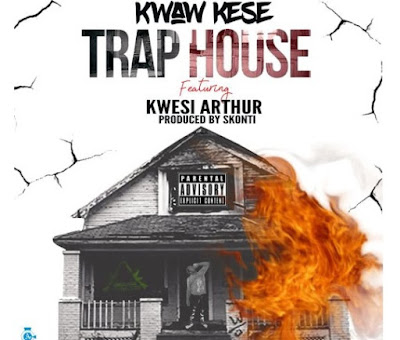 Kwaw Kese ft. Kwesi Arthur – Trap House (Prod. By Skonti)