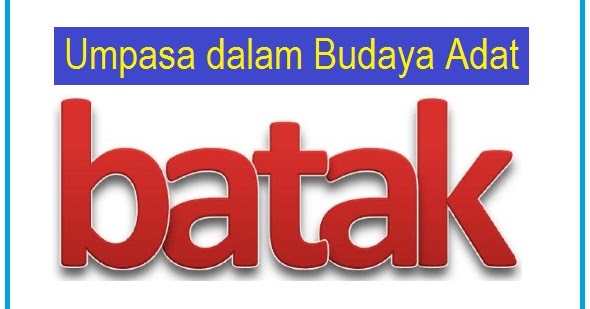 Kumpulan Umpasa dalam Budaya Adat Batak Toba Batak Network