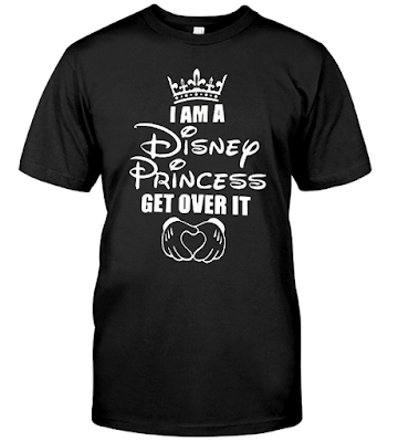 I Am A Disney Princess Get Over IT T Shirt Hoodie