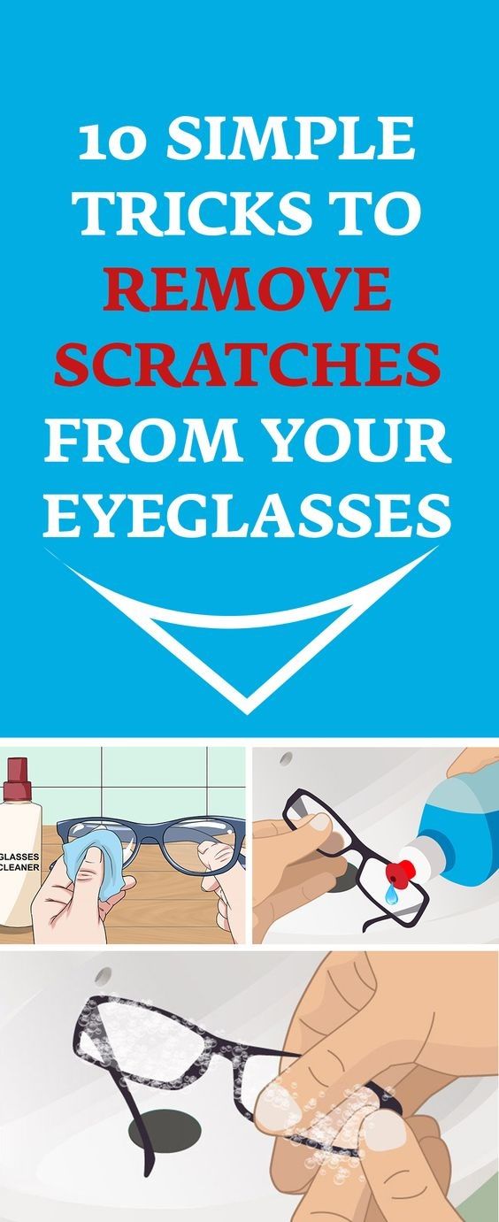 10 Simple Tricks to Remove Scratches from Your Eyeglasses Health Hacks