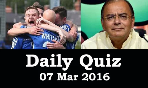 Daily Current Affairs Quiz - 07 Mar 2016
