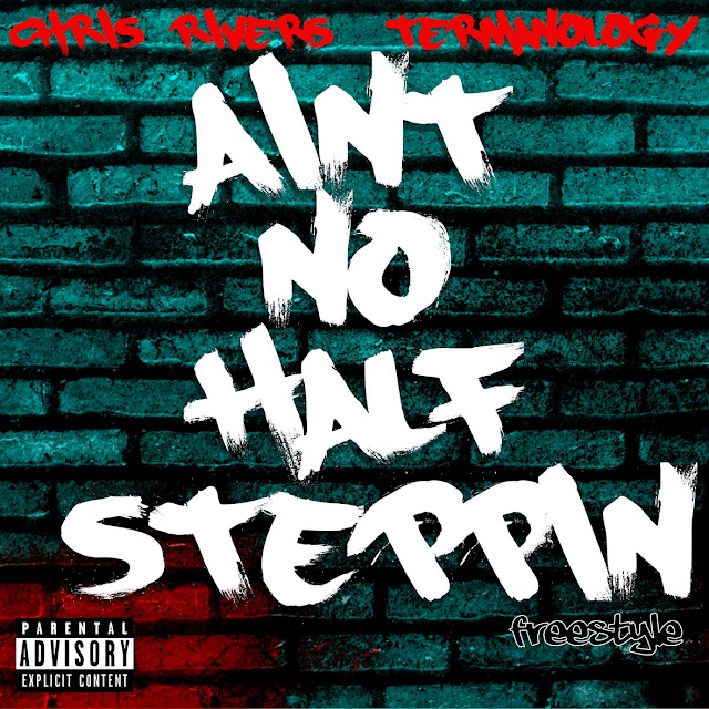 Chris Rivers & Termanology "Ain't No Half Steppin" (Freestyle)