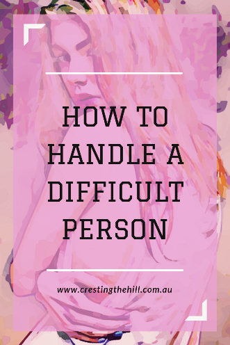 Some helpful advice on how to handle living or working with a difficult person, and how to survive the stress.