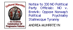Notice to 330 NO Political Party Officials: NO v. Breivik: Oppose Norway's political psychiatry stalinesque tyranny