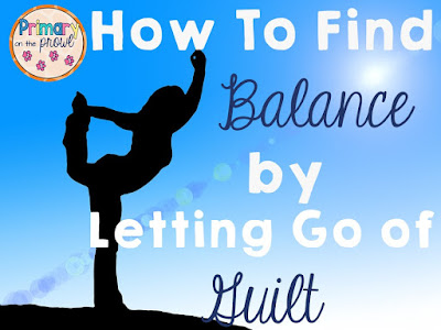 How to Find Balance by Letting Go of Guilt
