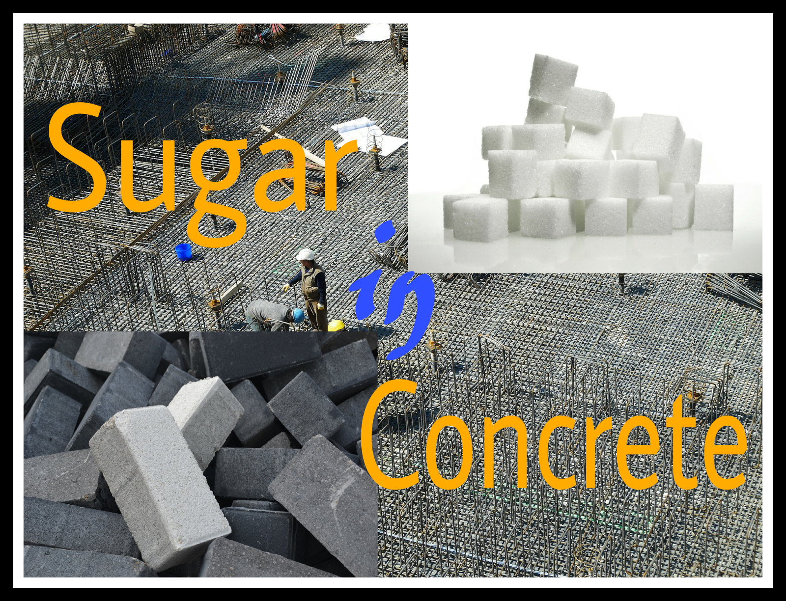 This is why sugar is added to concrete...