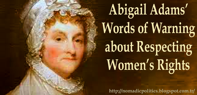 Abigail Adams' Words of Warning about Respecting Women's Rights