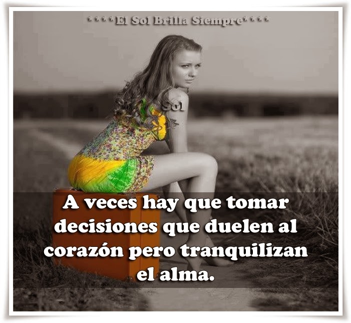 El Sol Brilla Siempre****: A veces hay que...