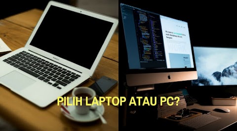 Pilih Komputer Atau Laptop? Baca Ini Dulu Biar Gak Bingung!