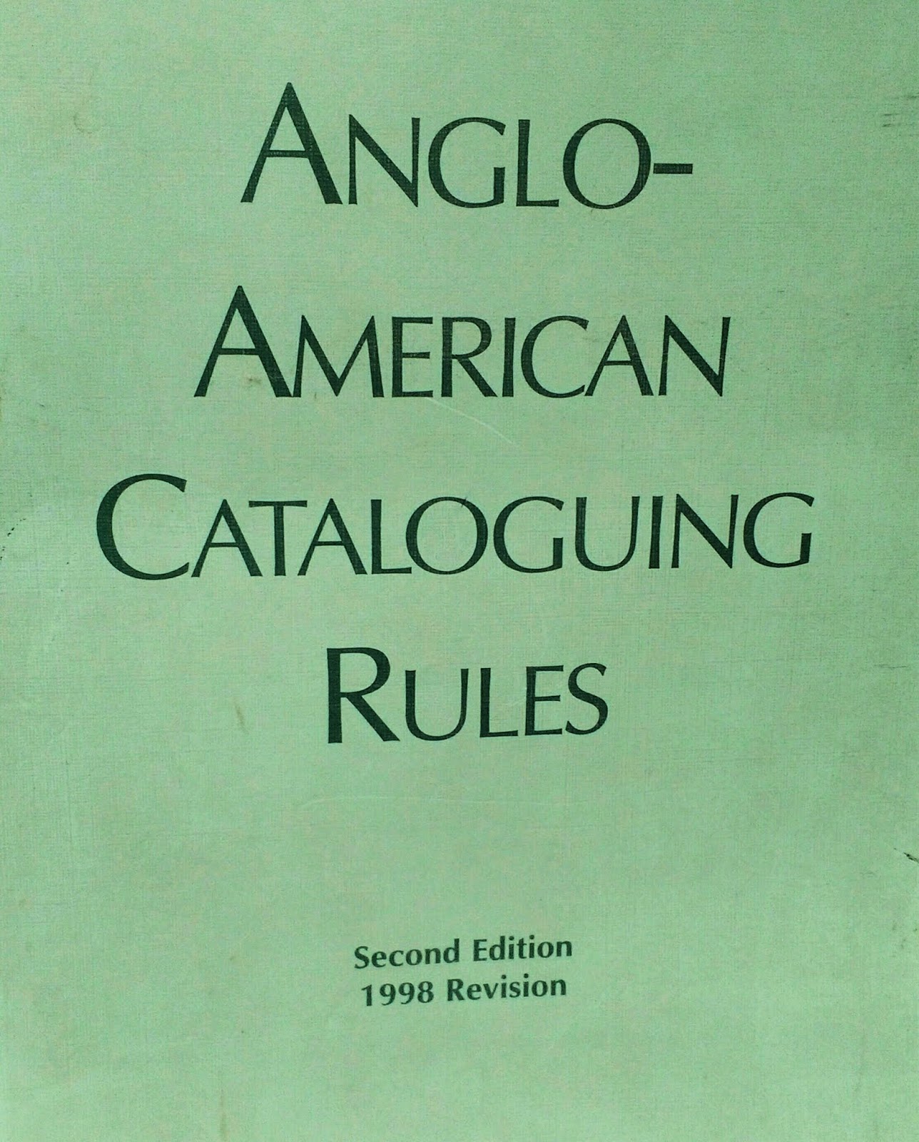 AngloAmerican Cataloguing Rules (AACR, AACR2, AACR2R)