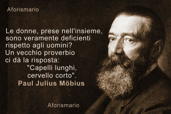 Aforismario®: Paul Julius Möbius - Frasi da L'inferiorità ...