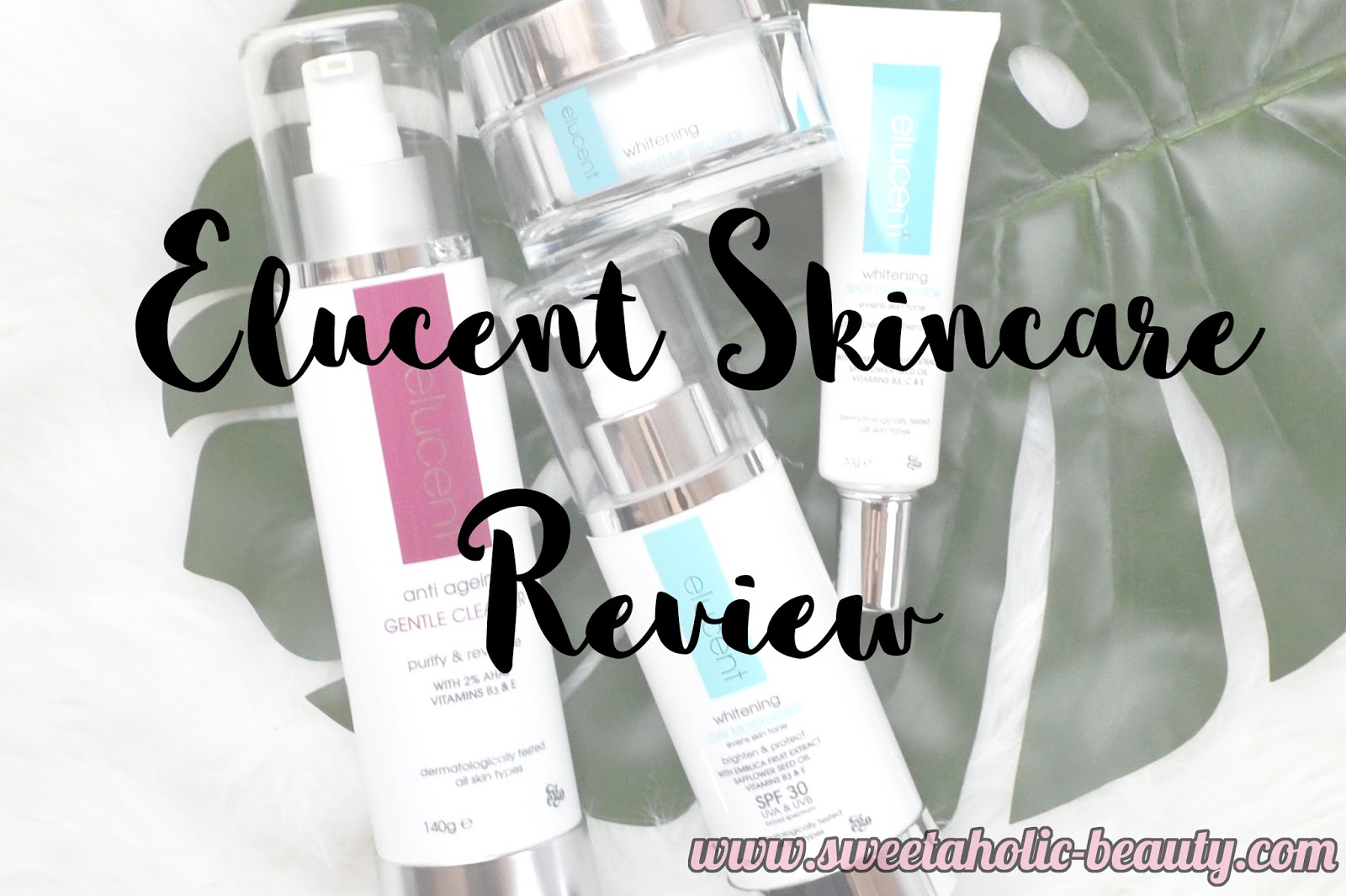 Elucent Skincare Review* Sweetaholic Beauty