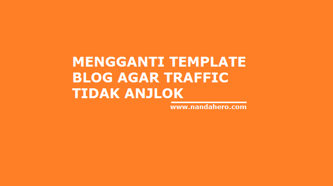 Tutorial Mengmengganti Template Blog agar Traffic Pengunjung Tidak Turun (Anjlok) merupakan suatu tampilan latar atau muka Tutorial Mengmengganti Template Blog agar Traffic Pengunjung Tidak Turun (Anjlok)