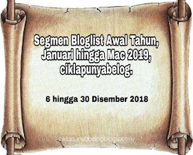 Segmen Bloglist Awal Tahun, Januari hingga Mac 2019, ciklapunyabelog, Blogger Segmen, Blog,