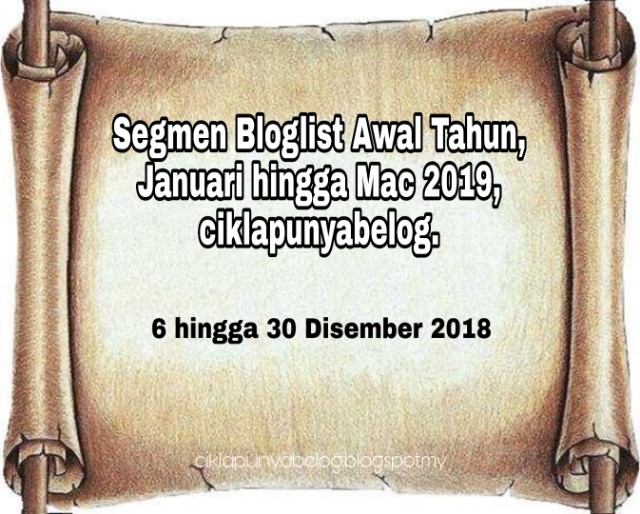 Segmen Bloglist Awal Tahun, Januari hingga Mac 2019, ciklapunyabelog.