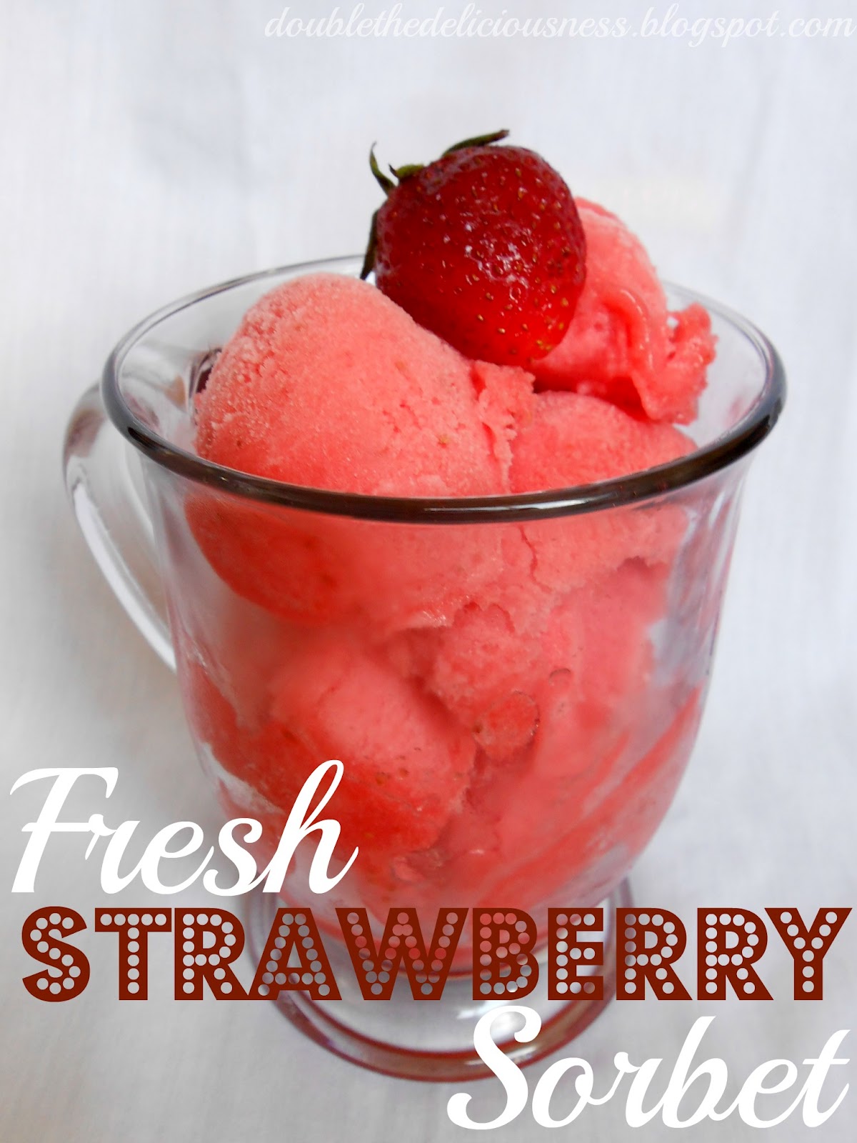 Double the Deliciousness Fresh Strawberry Sorbet