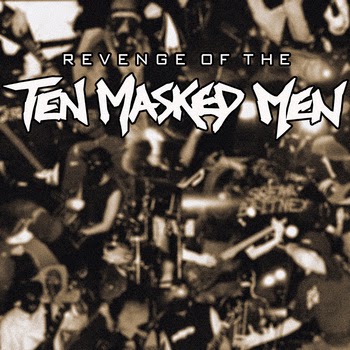Ten Masked Men - Revenge Of The Ten Masked Men