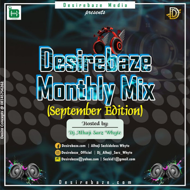 Desirebaze Media Monthly Mixtape (September Edition) – Hosted by Dj Alhaji Sarz Whyte - www.mp3made.com.ng 