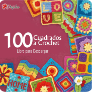 100 Cuadrados a Crochet 100 Cuadrados a Crochet
