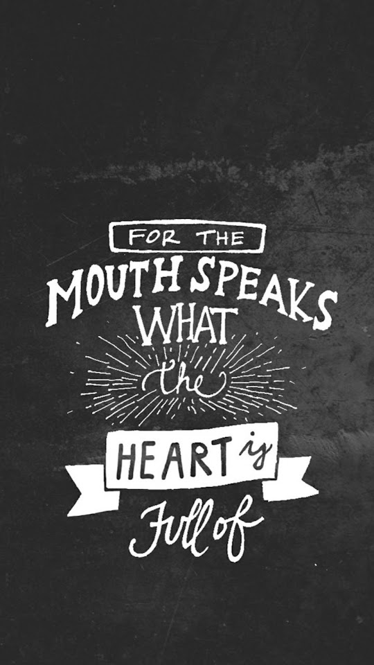 Mouth Speaks What The Heart Is Full Of  Android Best Wallpaper