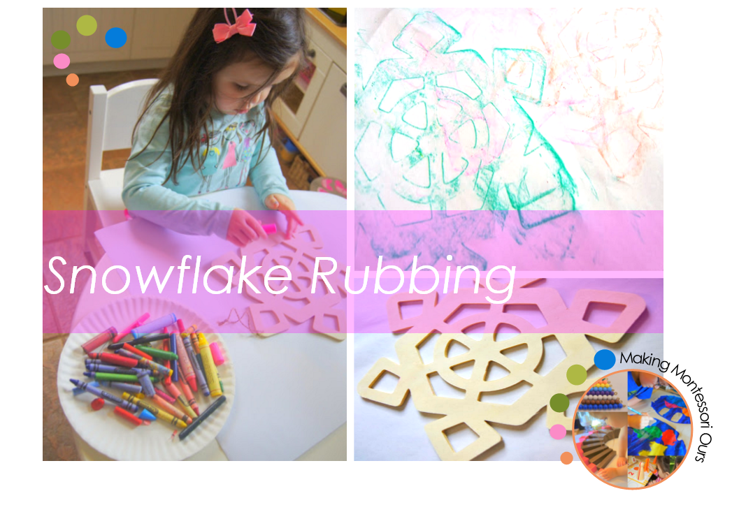 Snowflake Rubbings Winter Art work "Making Montessori Ours"