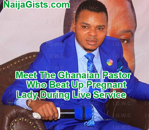 ghanaian pastor beat pregnant lady live service
