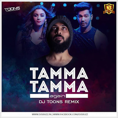 Tamma Tamma Again – DJ Toons Remix Tamma Tamma Again – DJ Toons Remix