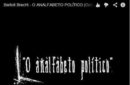 "O analfabeto político" (Berthold Brecht)