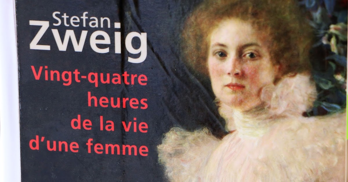 Résumé 24h De La Vie D'une Femme Serial Lectrice: Vingt-quatre heures de la vie d'une femme de Stefan