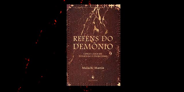 Reféns do Demônio, livro de Malachi Martin sobre exorcismos, ganha nova edição