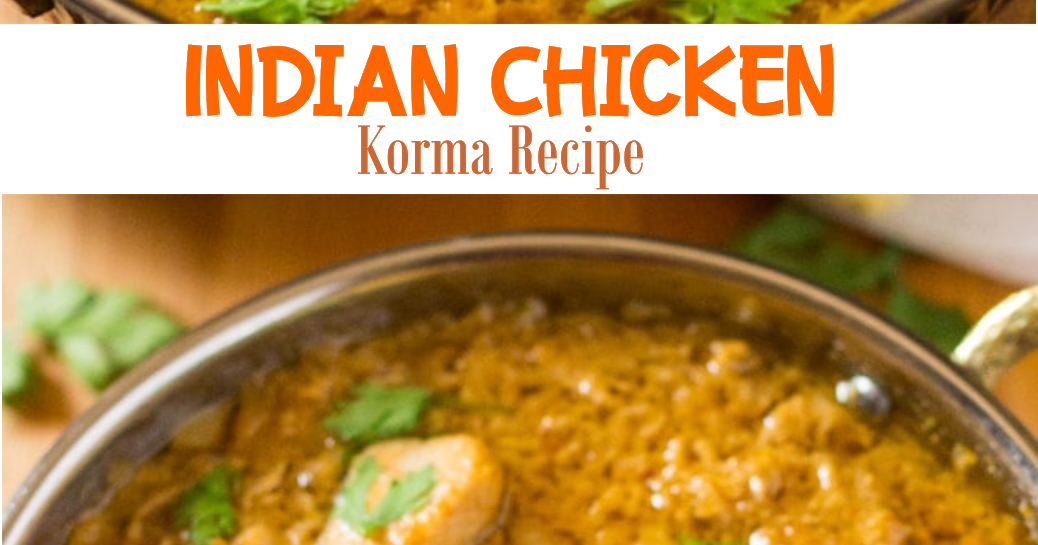 Indian Chicken Korma Recipe | EAT