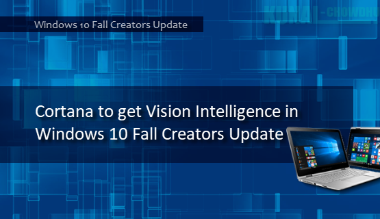 Cortana to get Vision Intelligence in Windows 10 Fall Creators Update