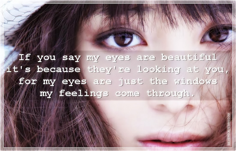 If You Say My Eyes Are Beautiful, Picture Quotes, Love Quotes, Sad Quotes, Sweet Quotes, Birthday Quotes, Friendship Quotes, Inspirational Quotes, Tagalog Quotes
