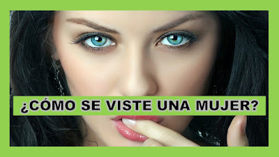 SEDUCCION Y EXITO: ¿Cómo Se Viste Una Mujer?