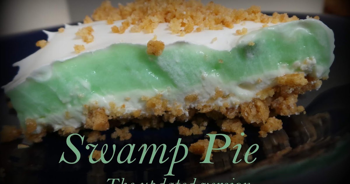 Gentle Joy Homemaker Swamp Pie The updated version....