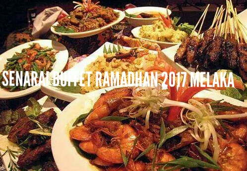 Senarai Buffet Ramadhan 2017 Di Melaka