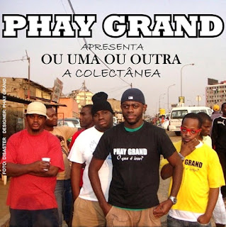 Phay Grand O Poeta - Colectânea Ou Uma Ou Outra (2011)