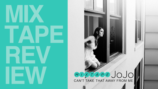 Mixtape review: JoJo - Can't take that away from me | Random J Pop Mixtape review: JoJo - Can't take that away from me | Random J Pop