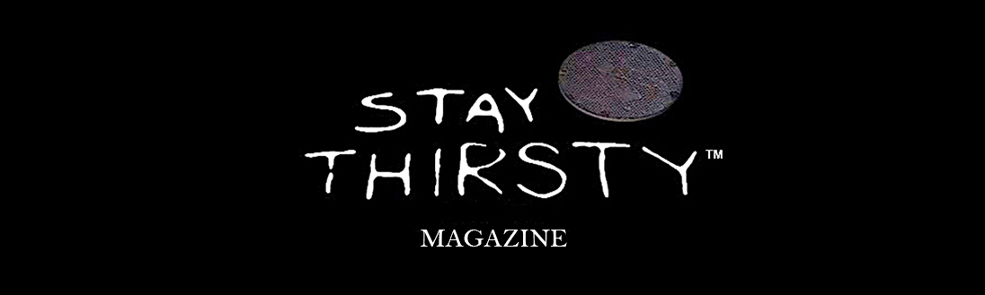 Stay Thirsty Magazine