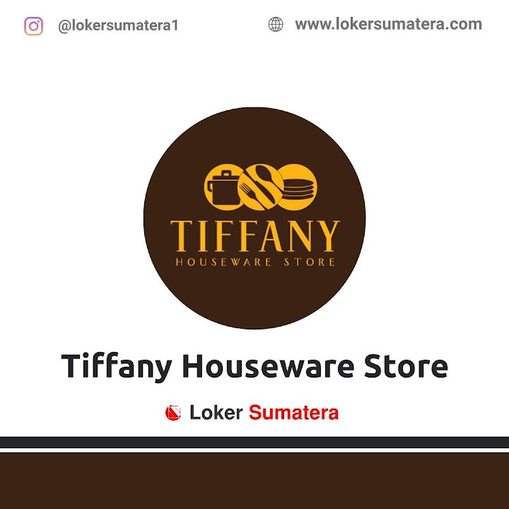 Loker Payakumbuh | Lowongan Kerja Payakumbuh, Tiffany Houseware sebagai Supervisor. Deadline 15 Mei 2022 Loker Payakumbuh | Lowongan Kerja Payakumbuh, Tiffany Houseware sebagai Supervisor. Deadline 15 Mei 2022