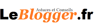 Le Blogger.fr - Blogger.- Créer et Améliorer son blog