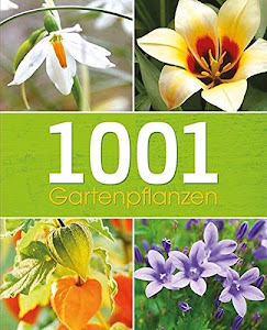 Bewertung anzeigen 1001 Gartenpflanzen: Tipps und Ideen für den Gartenfreund Bücher durch Parragon Books Ltd Bath